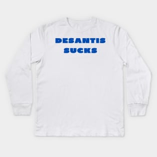 Desantis sucks Kids Long Sleeve T-Shirt